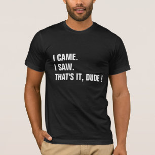 Anpassbare I Came I Came I Sah Shirt lustiges Hemd