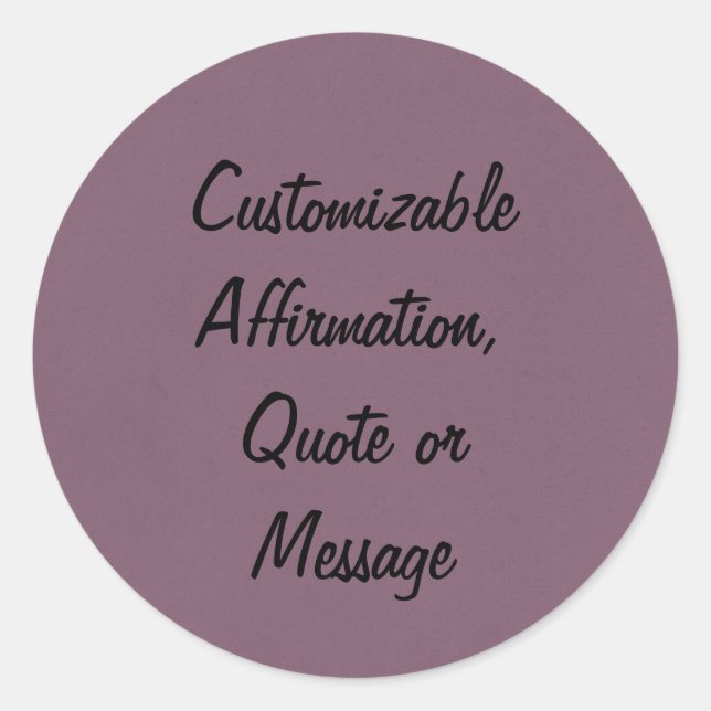 Anpassbare Quotes-Affirmationen oder -Nachrichten Runder Aufkleber (Vorderseite)