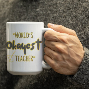 Anpassbare Welt Okayester Lehrer Kaffeetasse