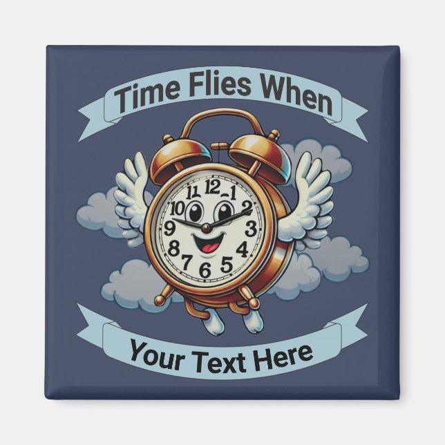 Anpassbare "Zeitfliegen, wenn" Uhr Magnet (Vorne)