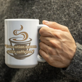 Anpassbarer Education Queen Becher für Lehrer Kaffeetasse