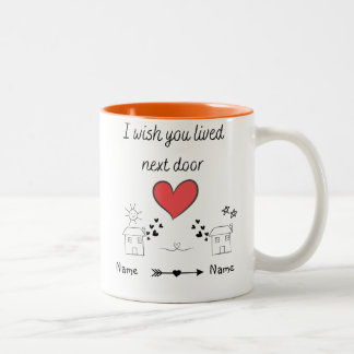 Anpassbares Ich wünschte, du würdest nebenan wohne Zweifarbige Tasse