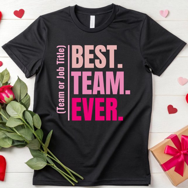 Anpassen der besten Teammitarbeiter für jedes Team T-Shirt (Von Creator hochgeladen)