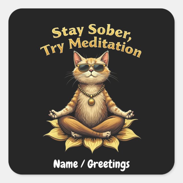 Anpassen von Bleibe nüchtern Versuchen Meditations Quadratischer Aufkleber (Vorderseite)