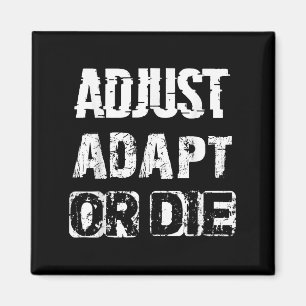 Anpassung oder Die an Inspiration - Cooles Zitat Magnet