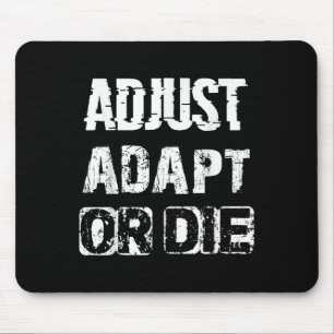 Anpassung oder Die an Inspiration - Cooles Zitat Mousepad
