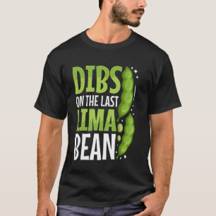 Anrecht auf die letzte Limabohne T-Shirt