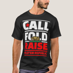 Anruffalten Poker Anheben der Flagge California Re T-Shirt