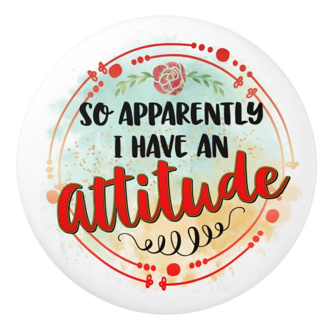 Anscheinend Attitude Zitat Funny Spaß Joke Keramikknauf (Vorderseite)