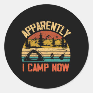 Anscheinend campiere ich jetzt Lustige Camping-Shi Runder Aufkleber
