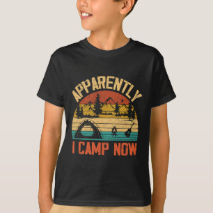Anscheinend campiere ich jetzt Lustige Camping-Shi T-Shirt