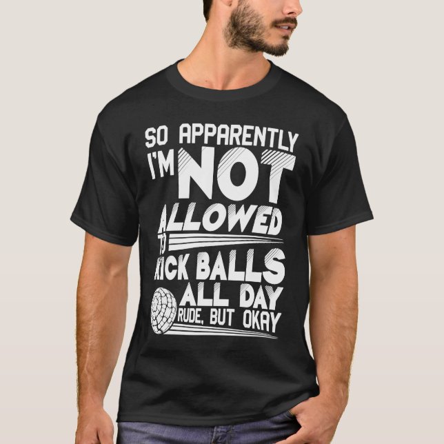 Anscheinend darf ich nicht Balls Kickba töten T-Shirt (Vorderseite)