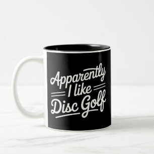 Anscheinend mag ich Disc-Golf Lustiger Golfliebhab Zweifarbige Tasse