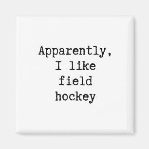 Anscheinend mag ich Feldhockey Lustige Mutter Vate Magnet