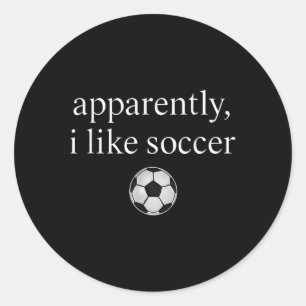 Anscheinend mag ich Fußball Funny Soccer Season Ga Runder Aufkleber