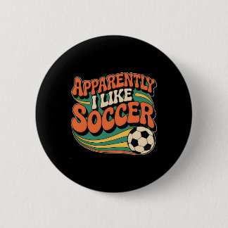 Anscheinend mag ich Fußball Groovy Fußball Liebhab Button