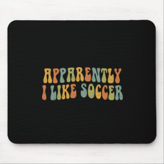 Anscheinend mag ich Fußball Groovy Fußball Liebhab Mousepad