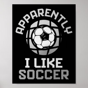 Anscheinend mag ich Fußball – Lustiges Spieltag-De Poster