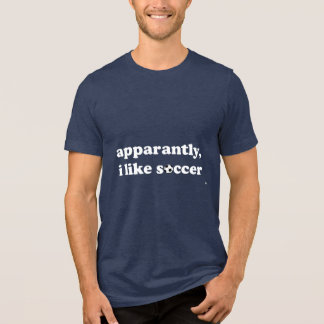 Anscheinend mag ich Fußball Tri-Blend Shirt