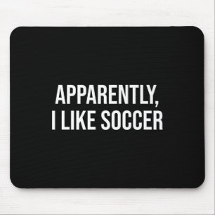 Anscheinend mag ich Fußballhumor für leidenschaftl Mousepad