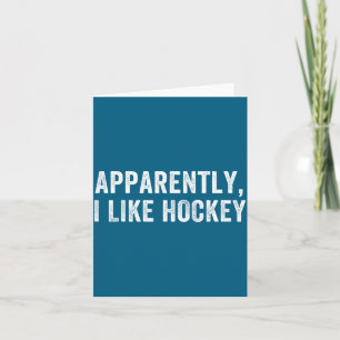 Anscheinend mag ich Hockey, lustige Hockey-Saison  Karte