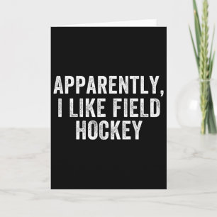 Anscheinend mag ich Hockey, lustige Hockey-Saison Karte