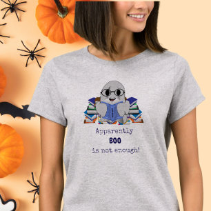 Anscheinend reicht BOO als Geist nicht aus T-Shirt