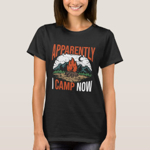 Anscheinend zelte ich jetzt im Freien Camping T-Shirt