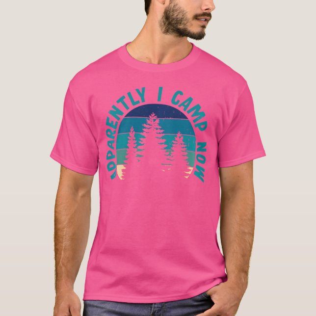 Anscheinend zelte ich jetzt T-Shirt (Vorderseite)