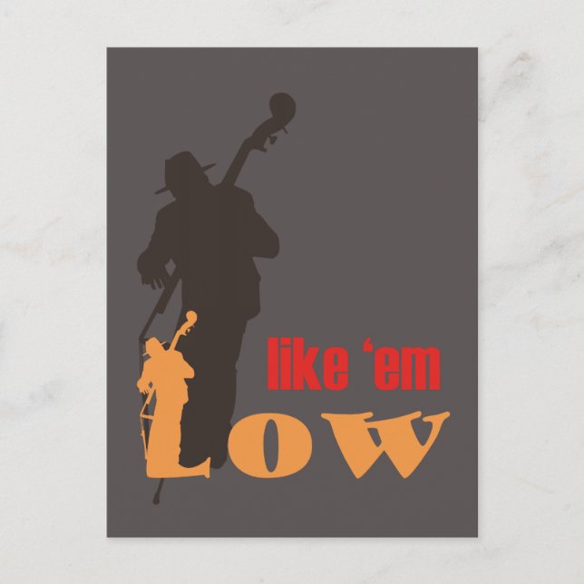 ansichtkaart - Like 'em Low (double bass) Postkarte (Vorderseite)