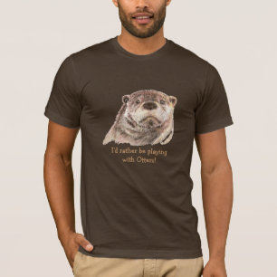 Anstatt mit Otters zu spielen, Niedliches Otter-Ti T-Shirt