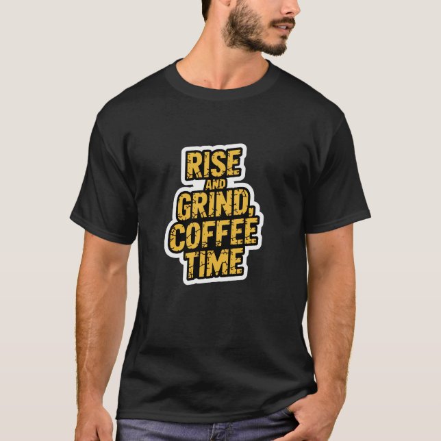 Anstieg und Grind, Kaffeezeit T-Shirt (Vorderseite)