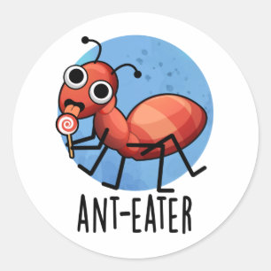 Ant-Eater Funny Ant Pun Runder Aufkleber