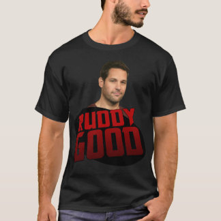 ANT MAN IST RUDDY GUOD T-Shirt