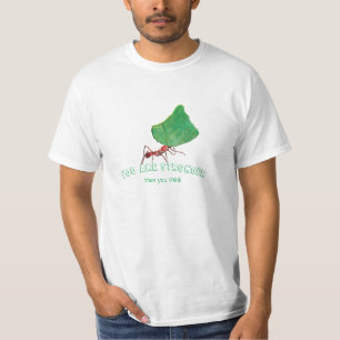 Ant trage großes Blatt - Sie sind stärker T - Shir T-Shirt