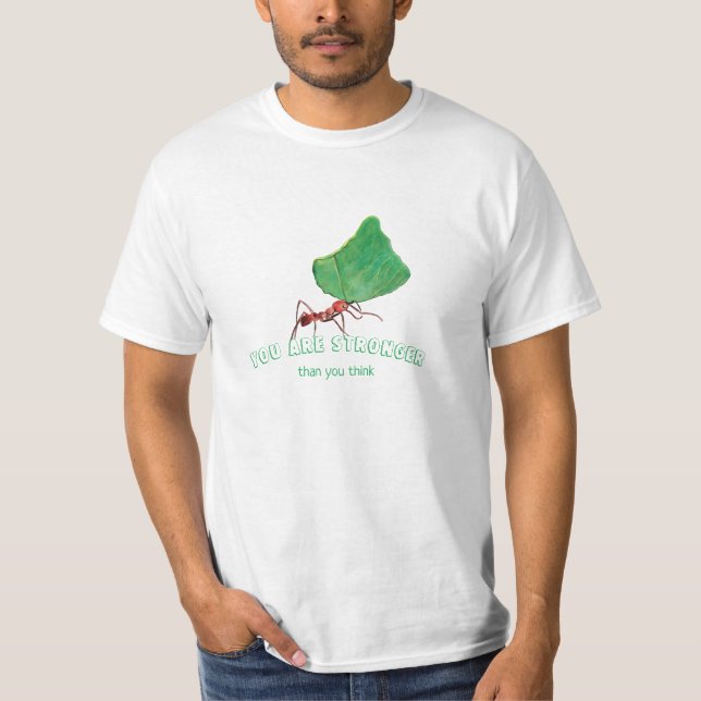 Ant trage großes Blatt - Sie sind stärker T - Shir T-Shirt (Vorderseite)