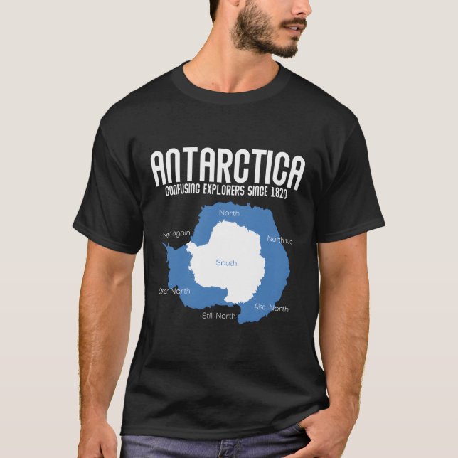 Antarktis Verwirrende Explorers seit 1820 Antarkti T-Shirt (Vorderseite)