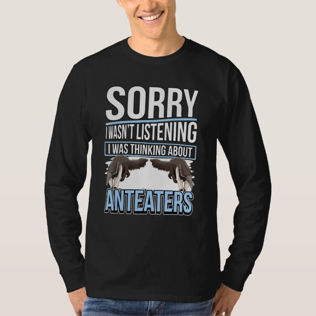 Anteater Zitat Ant Bear ich dachte über Antea T-Shirt (Vorderseite)