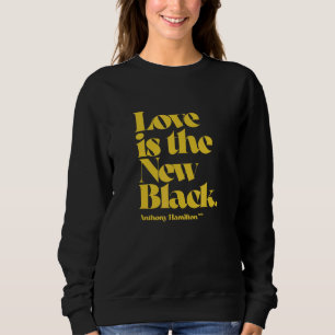 Anthony Hamilton Liebe ist die neue Black Sweatshirt