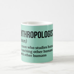 Anthropologe - Humorische Definition Kaffeetasse