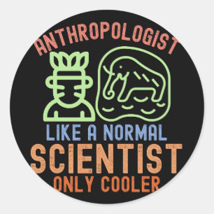 Anthropologe wie ein normaler Wissenschaftler, nur Runder Aufkleber