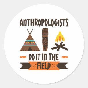 Anthropologen tun es in der Feldanthropologie Runder Aufkleber