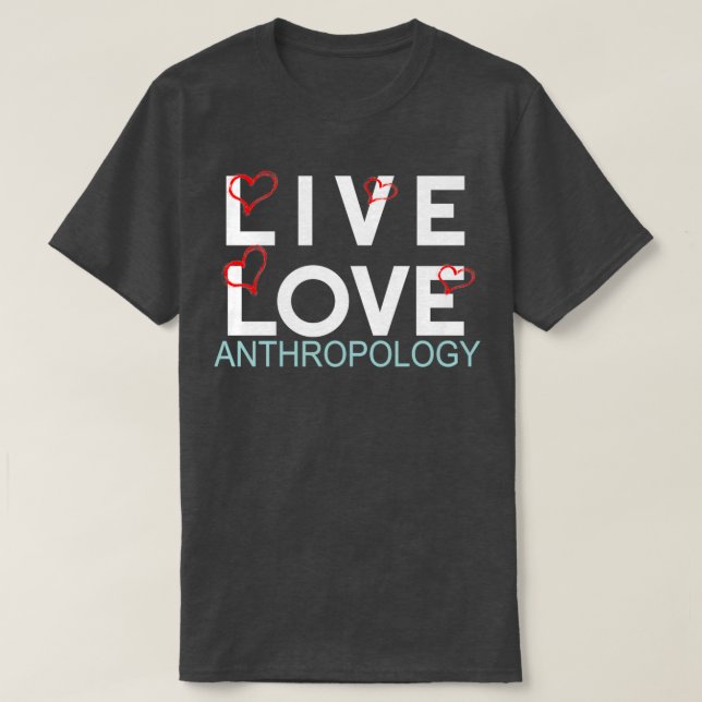 Anthropologie der lebenden Liebe 4 T-Shirt (Design vorne)