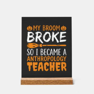 Anthropologie-Lehrer Kaputter Besen Halloween-Desi Acrylschild