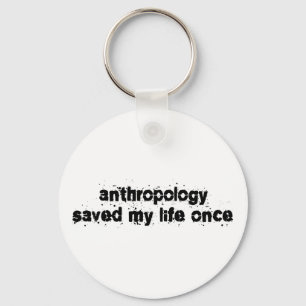 Anthropologie rettete mein Leben einmal Schlüsselanhänger