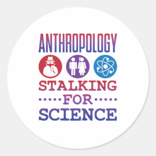 Anthropologie Stalking for Science Anthropologist Runder Aufkleber