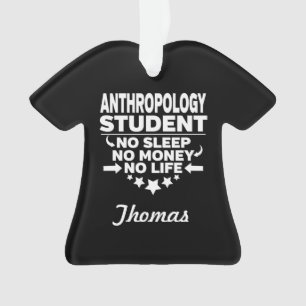 Anthropologie Student kein Leben oder Geld Ornament