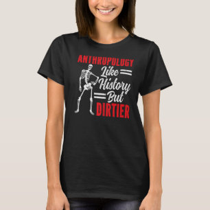 Anthropologie wie Geschichte, aber gröbere Anthrop T-Shirt