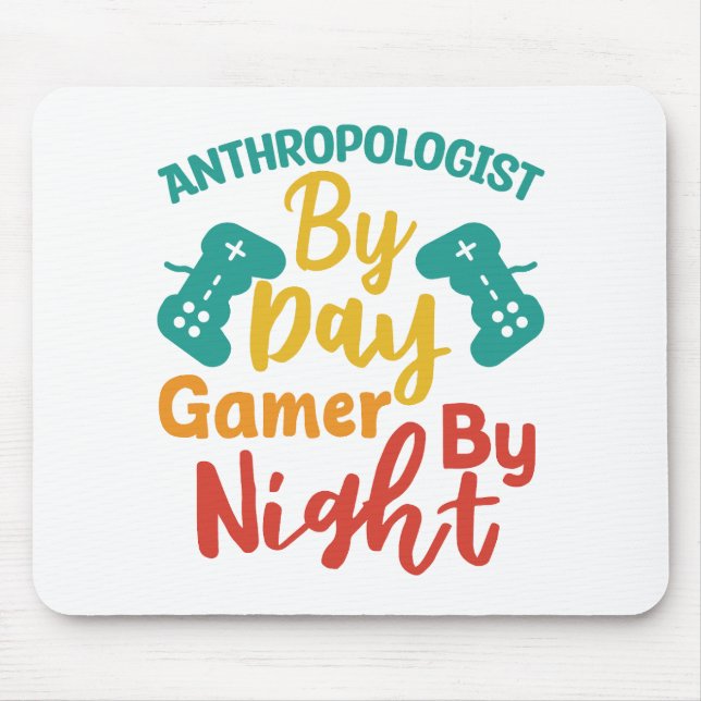 Anthropologin by Day Gamer By Night Mousepad (Vorne)