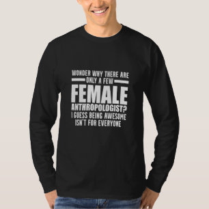 Anthropologin Nur wenige Anthropologielehrer T-Shirt